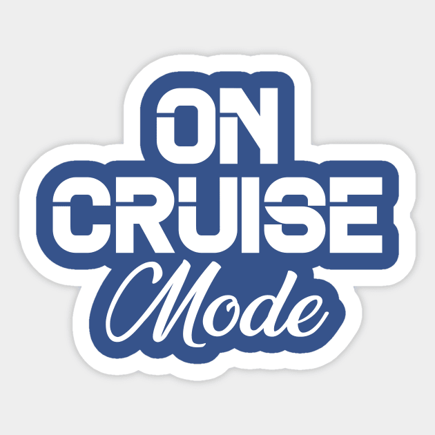 On Cruise Mode Family Vacation, On Cruise mode Sticker by printalpha-art